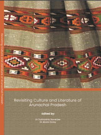 Revisiting Culture and Literature of Arunachal Pradesh